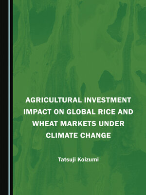 cover image of Agricultural Investment Impact on Global Rice and Wheat Markets under Climate Change